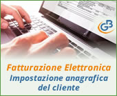 Fatturazione Elettronica: impostazione anagrafica del cliente